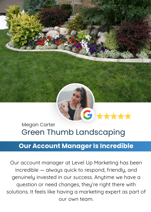 https://www.getlevelupmarketing.com/wp-content/uploads/2025/09/our-account-manager-is-incredible.png